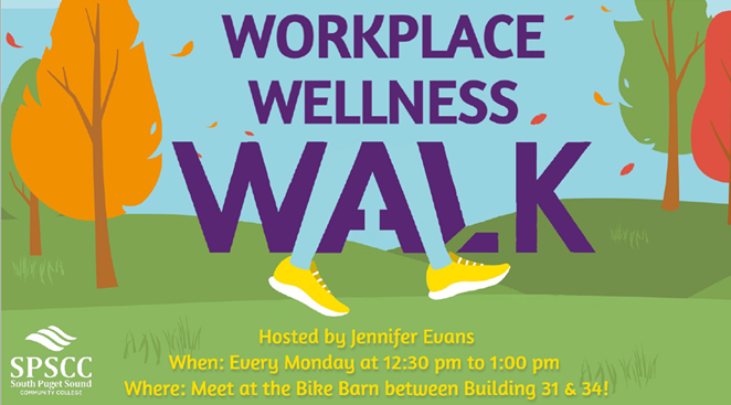 Workplace Wellness Walk: Hosted by Jennifer Evans. When: Every Monday at 12:30 p.m. to 1 p.m. Where: Meet at the Bike Barn between Building 31 & 34!