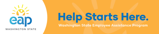 Help Starts Here. Washington State Employee Assistance Program
