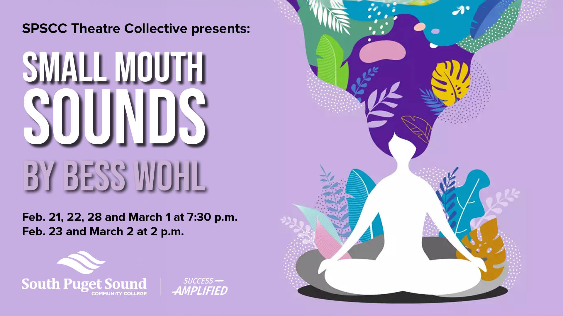 SPSCC Theatre Collective presents "Small Mouth Sounds" by Bess Wohl Feb. 21, 22, 28 and March 1 at 7:30 p.m. Feb. 23 and March 2 at 2 p.m.