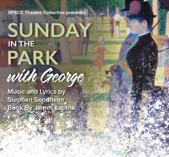 SPSCC Theatre Collective presents Sunday in the Park with George