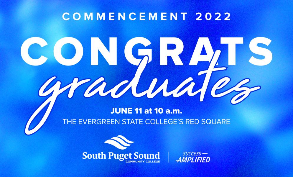 Graphic with text that reads "Commencement 2022 Congrats Graduates June 11 at 10 a.m. The Evergreen State College's Red Square" on a blue background