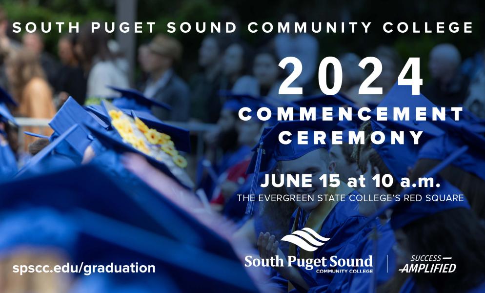 SPSCC 2024 Commencement Ceremony June 15 at 10 a.m. The Evergreen State College Red Square